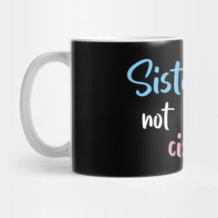 Sisterhood not cisterhood Mug